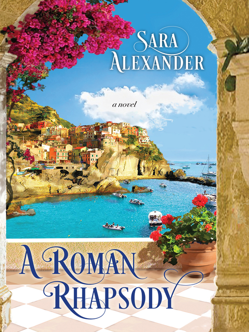 Title details for A Roman Rhapsody by Sara Alexander - Available